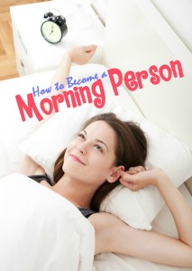 How to become a morning person