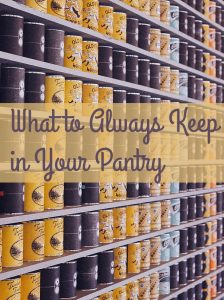 What to always keep in your pantry