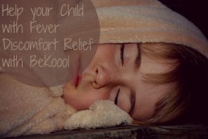 Help your Child with Fever Discomfort Relief with BeKoool