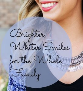 Brighter, Whiter Smiles for the Whole Family