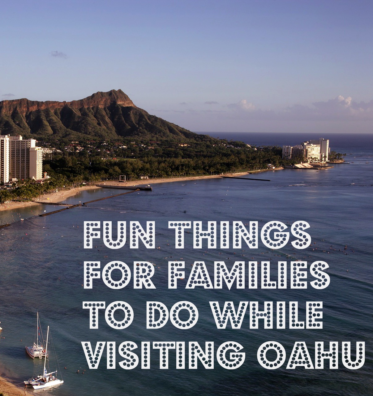Fun Things for Families to Do While Visiting Oahu