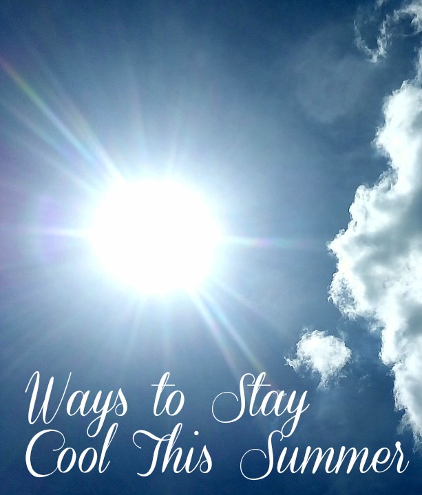 Ways to Stay Cool This Summer